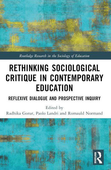 Radhika Gorur, Paolo Landri, Romuald Normand - Rethinking Sociological Critique in Contemporary Education, Häftad