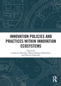 bokomslag Innovation Policies and Practices within Innovation Ecosystems