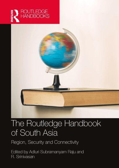 Adluri Subramanyam Raju, R. Srinivasan - Routledge Handbook of South Asia, Häftad