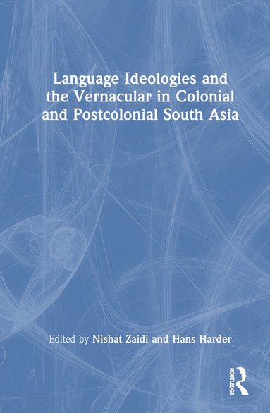 bokomslag Language Ideologies and the Vernacular in Colonial and Postcolonial South Asia