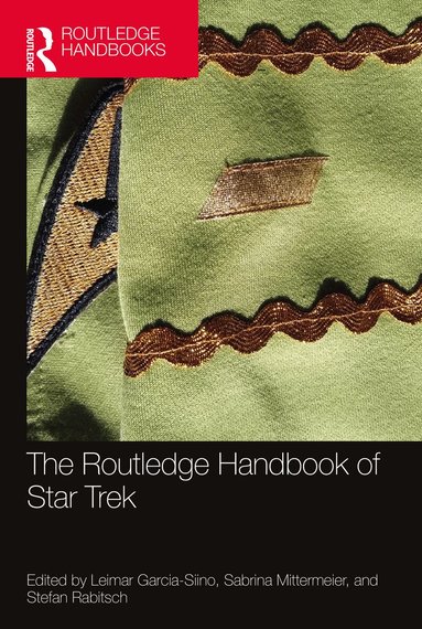Leimar Garcia-Siino, Sabrina Mittermeier, Stefan Rabitsch - Routledge Handbook of Star Trek, Häftad