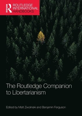 The Routledge Companion to Libertarianism 1