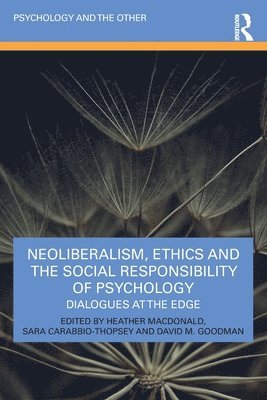 Neoliberalism, Ethics and the Social Responsibility of Psychology 1