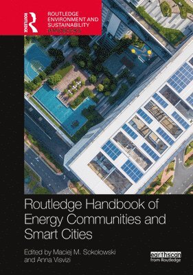 Maciej M. Sokołowski, Anna Visvizi, Switzerland) Sokolowski, Maciej M. (Basel University, Anna (American College of Greece) Visvizi, Maciej M. Sokolowski, Maciej M. Soko¿owski - Routledge Handbook of Energy Communities and Smart Cities, Inbunden