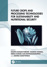 bokomslag Future Crops and Processing Technologies for Sustainability and Nutritional Security