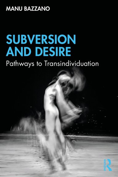 Manu Bazzano - Subversion and Desire, Häftad