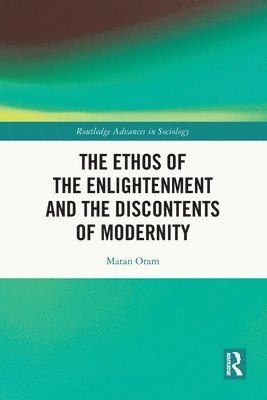 Ethos of the Enlightenment and the Discontents of Modernity