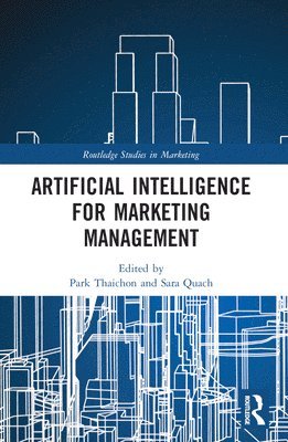Park Thaichon, Sara Quach, Australia) Thaichon, Park (University of Southern Queensland, Australia) Quach, Sara (Griffith University - Artificial Intelligence for Marketing Management, Häftad