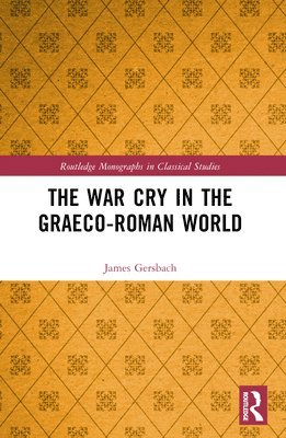 James Gersbach - War Cry in the Graeco-Roman World, Häftad