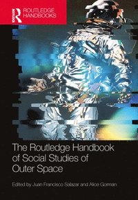 bokomslag The Routledge Handbook of Social Studies of Outer Space