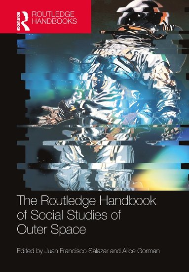 bokomslag Routledge Handbook of Social Studies of Outer Space