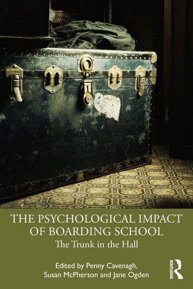 Penny Cavenagh, Susan McPherson, Jane Ogden - Psychological Impact of Boarding School, Häftad
