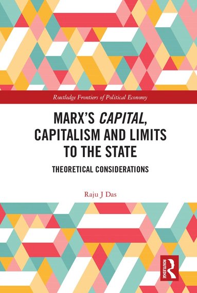 Raju J Das - Marx’s Capital, Capitalism and Limits to the State, Häftad