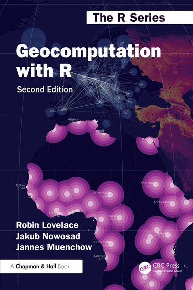 Robin Lovelace, Jakub Nowosad, Jannes Muenchow - Geocomputation with R, Häftad