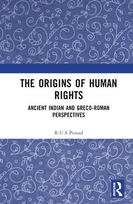 R.U.S Prasad, US) Prasad, R.U.S (Harvard University, R. U. S. Prasad, R. U. S Prasad - Origins of Human Rights, Inbunden