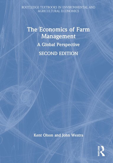 Kent Olson, John Westra - Economics of Farm Management, Inbunden