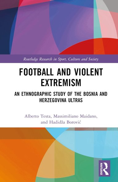 Alberto Testa, Massimiliano Maidano, Hadidža Borović - Football and Violent Extremism, Inbunden
