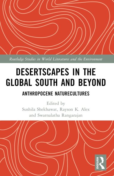 Sushila Shekhawat, Rayson K. Alex, Swarnalatha Rangarajan - Desertscapes in the Global South and Beyond, Häftad