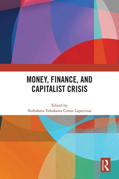 bokomslag Money, Finance, and Capitalist Crisis