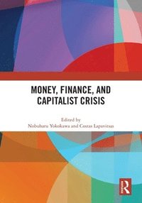 bokomslag Money, Finance, and Capitalist Crisis
