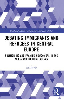 Debating Immigrants and Refugees in Central Europe 1