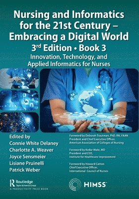 bokomslag Nursing and Informatics for the 21st Century - Embracing a Digital World, 3rd Edition, Book 3