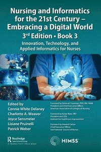 bokomslag Nursing and Informatics for the 21st Century - Embracing a Digital World, 3rd Edition, Book 3