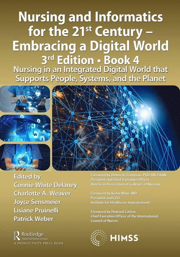 Connie Delaney, Charlotte Weaver, Joyce Sensmeier, Lisiane Pruinelli, Patrick Weber, Connie White DeLaney, Connie White Delaney - Nursing and Informatics for the 21st Century - Embracing a Digital World, 3rd Edition, Book 4, Häftad