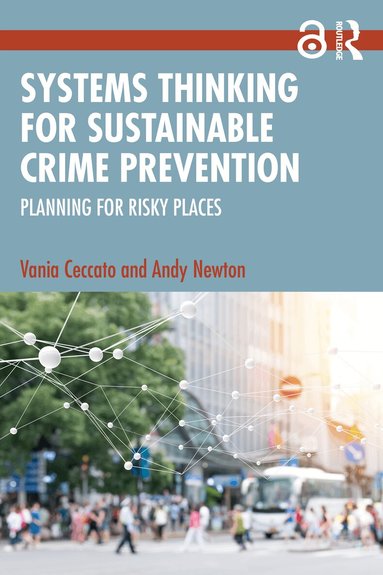 Vania Ceccato, Andy Newton - Systems Thinking for Sustainable Crime Prevention, Inbunden