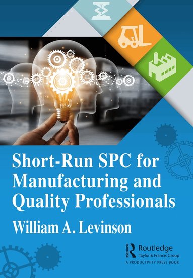 William A. Levinson - Short-Run SPC for Manufacturing and Quality Professionals, Häftad