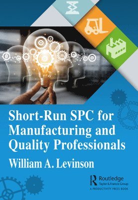 Short-Run SPC for Manufacturing and Quality Professionals 1