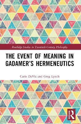bokomslag Event of Meaning in Gadamer's Hermeneutics