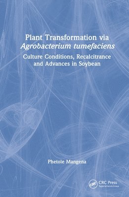 Plant Transformation via Agrobacterium Tumefaciens 1