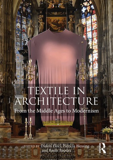 Didem Ekici, Patricia Blessing, Basile Baudez - Textile in Architecture, Inbunden