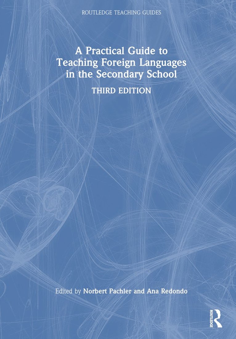 Norbert Pachler, Ana Redondo - Practical Guide to Teaching Foreign Languages in the Secondary School, Inbunden