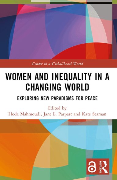 Hoda Mahmoudi, Jane L. Parpart, Kate Seaman - Women and Inequality in a Changing World, Häftad