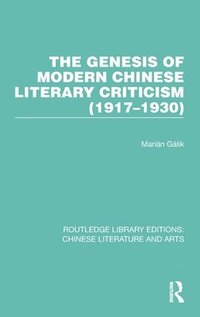 bokomslag The Genesis of Modern Chinese Literary Criticism (19171930)