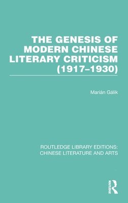 The Genesis of Modern Chinese Literary Criticism (19171930) 1