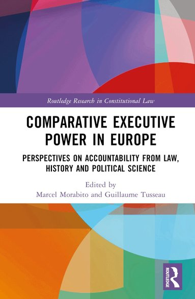 Marcel Morabito, Guillaume Tusseau - Comparative Executive Power in Europe, Inbunden