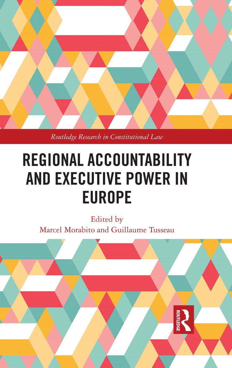 Marcel Morabito, Guillaume Tusseau - Regional Accountability and Executive Power in Europe, Inbunden