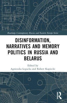 bokomslag Disinformation, Narratives and Memory Politics in Russia and Belarus