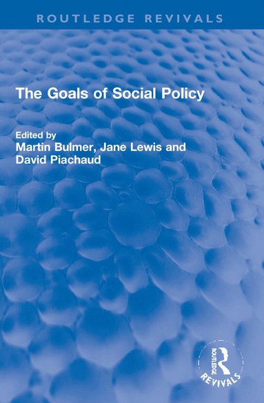 Martin I A Bulmer, Jane Lewis, David Piachaud - Goals of Social Policy, Häftad