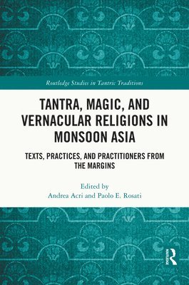 Tantra, Magic, and Vernacular Religions in Monsoon Asia 1