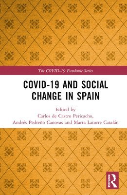 Carlos de Castro, Andrés Pedreño, Marta Latorre, Spain) de Castro, Carlos (Universidad Autonoma de Madrid, Spain) Pedreno, Andres (Universidad de Murcia, Spain) Latorre, Marta (Universidad de Murcia, Marta Pedreño, Andrés - COVID-19 and Social Change in Spain, Inbunden