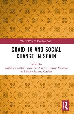 Carlos de Castro, Andrés Pedreño, Marta Latorre, Spain) de Castro, Carlos (Universidad Autonoma de Madrid, Spain) Pedreno, Andres (Universidad de Murcia, Spain) Latorre, Marta (Universidad de Murcia, Marta Pedreño, Andrés - COVID-19 and Social Change in Spain, Häftad