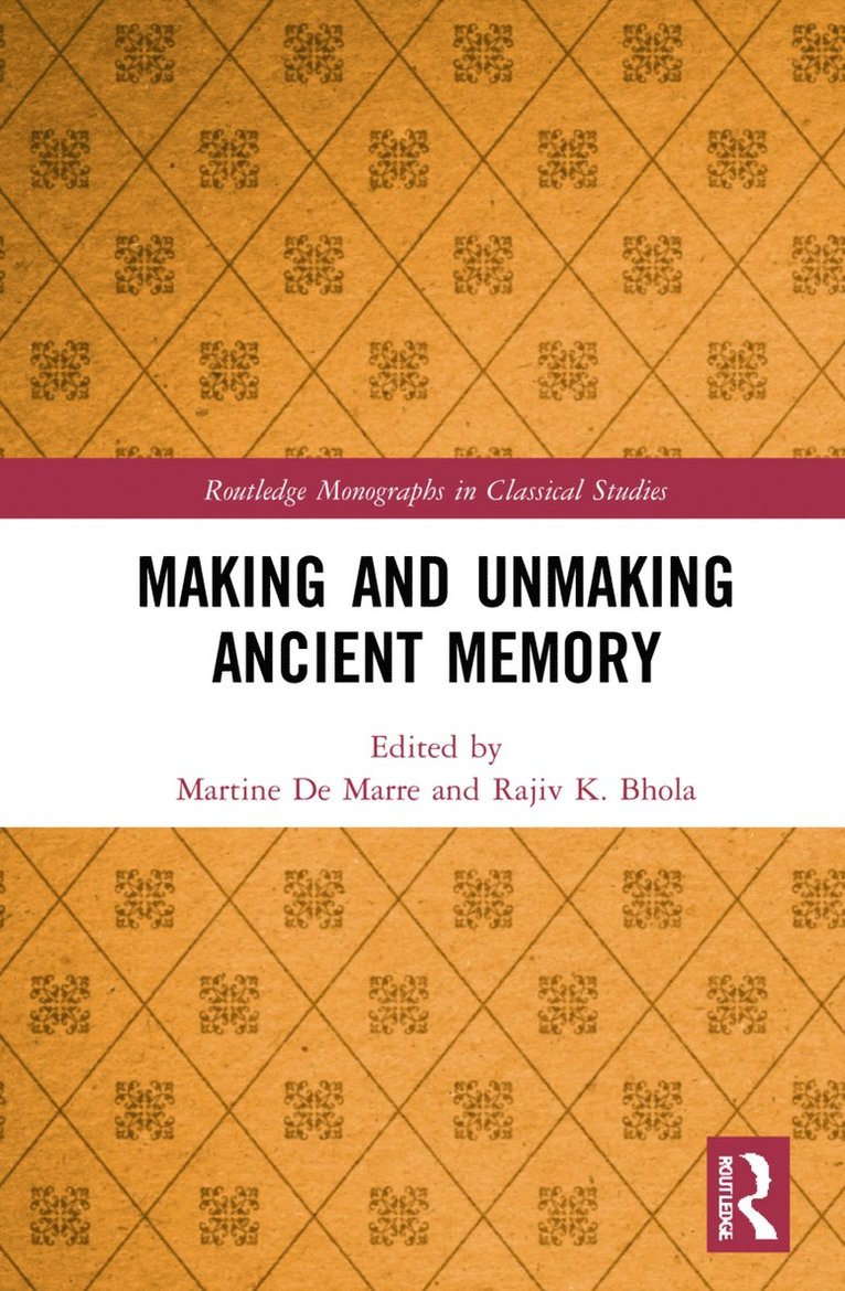 Making and Unmaking Ancient Memory 1