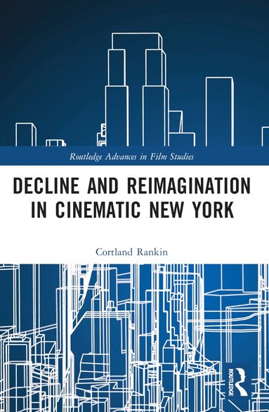 Cortland Rankin - Decline and Reimagination in Cinematic New York, Häftad