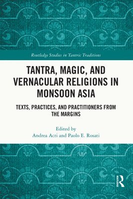 Tantra, Magic, and Vernacular Religions in Monsoon Asia 1