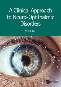 bokomslag A Clinical Approach to Neuro-Ophthalmic Disorders