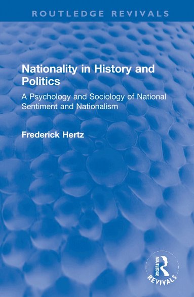 Frederick Hertz - Nationality in History and Politics, Inbunden